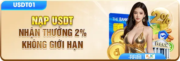 Nhà cái rr88dd khuyến mãi nạp USDT nhận thưởng 2%
